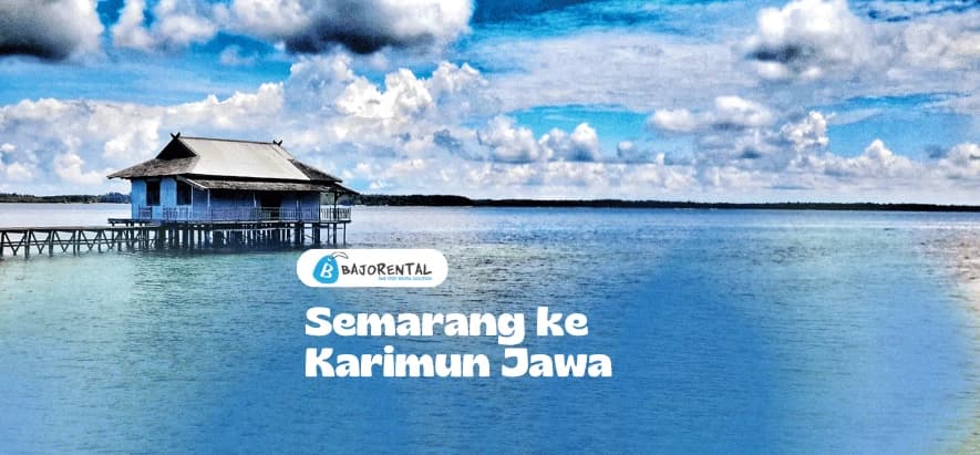 Semarang to Karimunjawa: Routes, Transport & Budget Guide